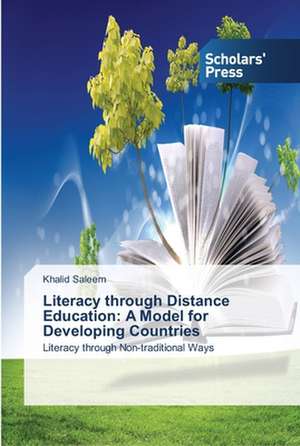 Literacy through Distance Education: A Model for Developing Countries de Khalid Saleem