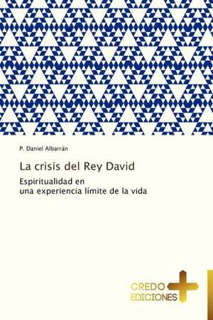 La Crisis del Rey David: A Nigerian Perspective de P. Daniel Albarrán