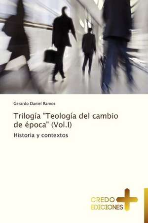 Trilogia Teologia del Cambio de Epoca (Vol.I): A Nigerian Perspective de Gerardo Daniel Ramos