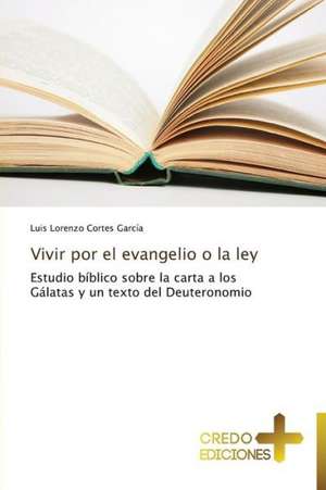 Vivir Por El Evangelio O La Ley: A Nigerian Perspective de Luis Lorenzo Cortes García