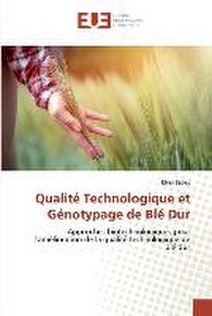 Qualité Technologique et Génotypage de Blé Dur de Elyes Babay