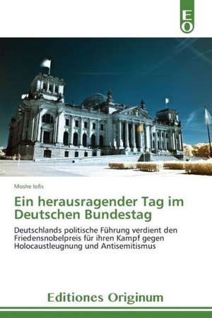 Ein Herausragender Tag Im Deutschen Bundestag: Era de Lo Desechable de Iofis Moshe