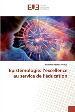 Epistémologie: l¿excellence au service de l¿éducation de Salimata Traoré Rawlings