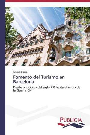 Fomento del Turismo En Barcelona: Un Enfoque Genetico de Albert Blasco