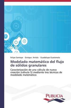 Modelado Matematico del Flujo de Solidos Granulares: Emilio Carrere y Edgar Neville de Felipe Santoyo