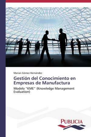 Gestion del Conocimiento En Empresas de Manufactura