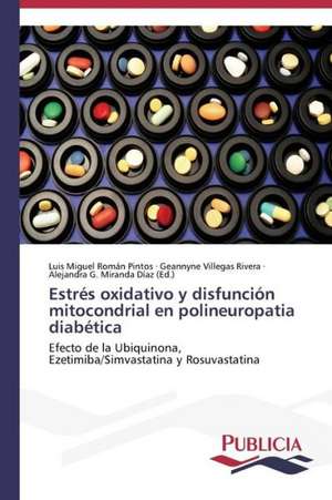 Estres Oxidativo y Disfuncion Mitocondrial En Polineuropatia Diabetica: Estructura Sintactica y Pragmatica de Luis Miguel Román Pintos