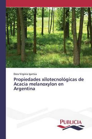 Propiedades Xilotecnologicas de Acacia Melanoxylon En Argentina: Investigacion de Insectos de Dora Virginia Igartúa