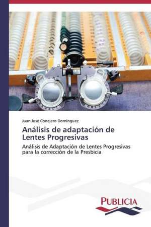 Analisis de Adaptacion de Lentes Progresivas: de La Agricultura Al Turismo de Juan José Conejero Domínguez