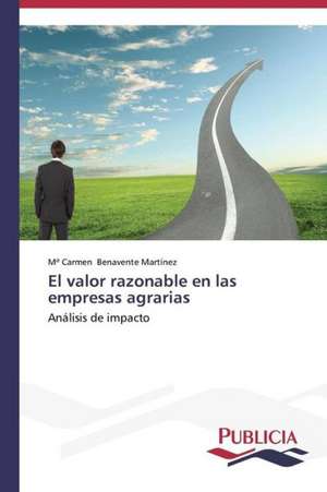 El Valor Razonable En Las Empresas Agrarias: de La Agricultura Al Turismo de María Carmen Benavente Martínez