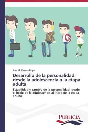 Desarrollo de La Personalidad: Desde La Adolescencia a la Etapa Adulta de Ana M. Viruela Royo