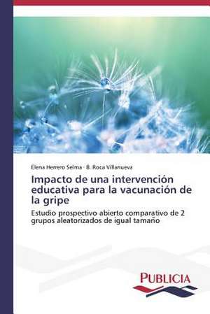 Impacto de Una Intervencion Educativa Para La Vacunacion de La Gripe: Entre La Historia y La Ficcion de Elena Herrero Selma