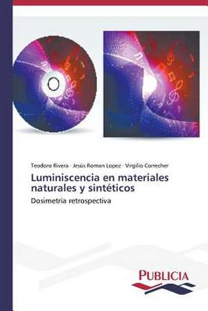 Luminiscencia En Materiales Naturales y Sinteticos: Comprender y Producir Textos Argumentativos de Teodoro Rivera