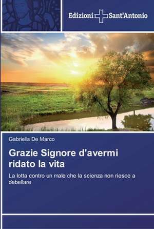 Grazie Signore D'Avermi Ridato La Vita: In a de Gabriella De Marco