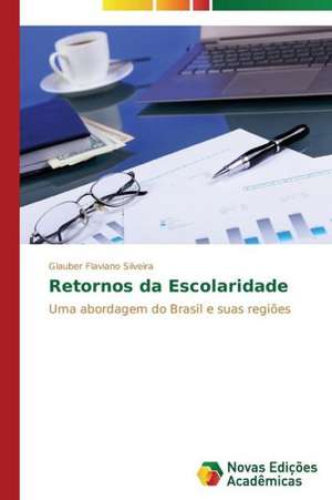 Retornos Da Escolaridade: O Caso de Mato Grosso - Brazil de Glauber Flaviano Silveira