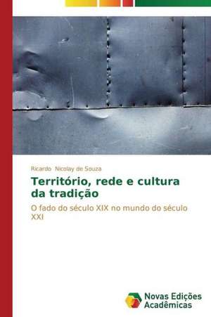 Territorio, Rede E Cultura Da Tradicao: Analiz, Otsenki, Upravlenie de Ricardo Nicolay de Souza