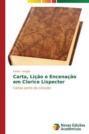 Carta, Licao E Encenacao Em Clarice Lispector: Uma Analise Do Emblematico Poema Regionalista de Karine Aragão