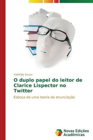 O Duplo Papel Do Leitor de Clarice Lispector No Twitter: Uma Analise Do Emblematico Poema Regionalista de Valdicléa Souza