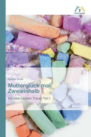 Muttergluck Mal Zweieinhalb: Trois Conferences de Mareike Grade