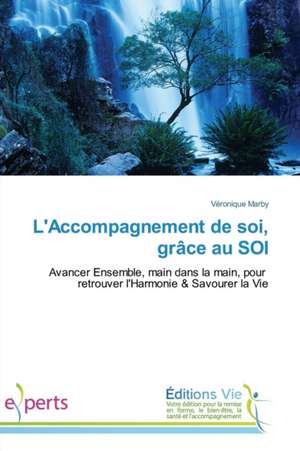 L'Accompagnement de Soi, Grace Au Soi: Trois Conferences de Véronique Marby