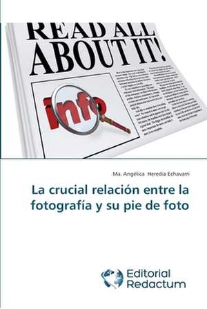 La Crucial Relacion Entre La Fotografia y Su Pie de Foto