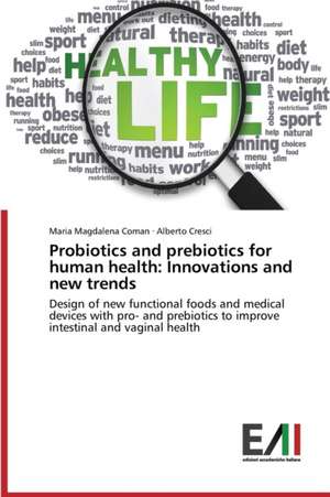 Probiotics and Prebiotics for Human Health: Innovations and New Trends de Maria Magdalena Coman