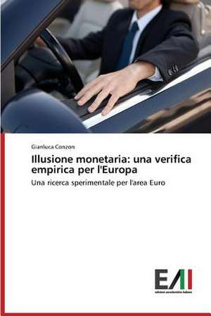 Illusione Monetaria: Una Verifica Empirica Per L'Europa de Gianluca Conzon