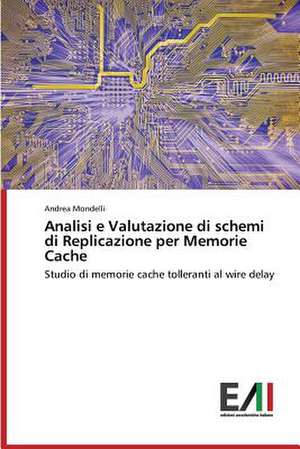 Analisi E Valutazione Di Schemi Di Replicazione Per Memorie Cache: Caratterizzazione E Prestazioni de Andrea Mondelli