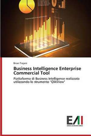 Business Intelligence Enterprise Commercial Tool de Brian Trajani