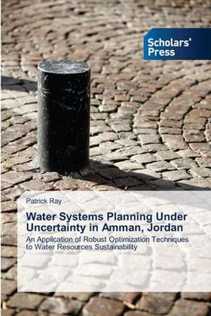 Water Systems Planning Under Uncertainty in Amman, Jordan de Patrick Ray