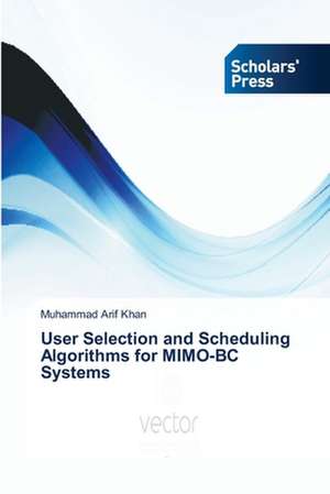 User Selection and Scheduling Algorithms for Mimo-BC Systems: Promising Antimalarials de MuhammadArif Khan