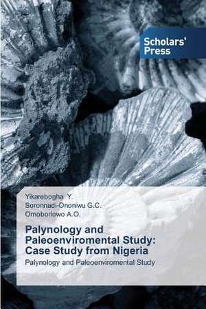 Palynology and Paleoenviromental Study: Case Study from Nigeria de Yikarebogha Y.