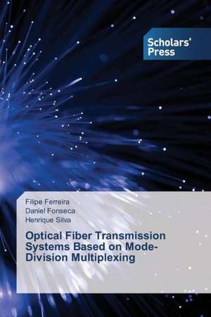 Optical Fiber Transmission Systems Based on Mode-Division Multiplexing de Filipe Ferreira