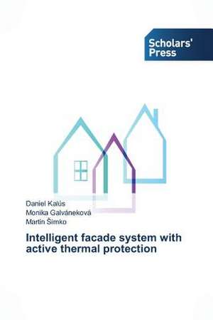 Intelligent Facade System with Active Thermal Protection: Towards Capitalism or Socialism? de Daniel Kalús