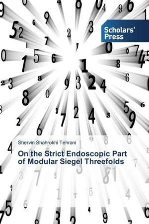 On the Strict Endoscopic Part of Modular Siegel Threefolds de Shervin Shahrokhi Tehrani