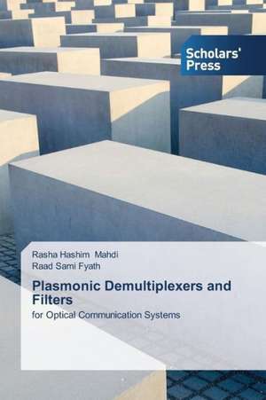 Plasmonic Demultiplexers and Filters de Rasha Hashim Mahdi