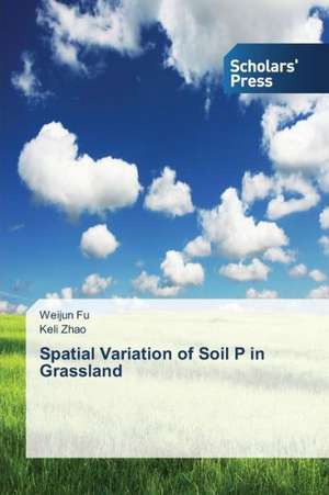 Spatial Variation of Soil P in Grassland de Weijun Fu