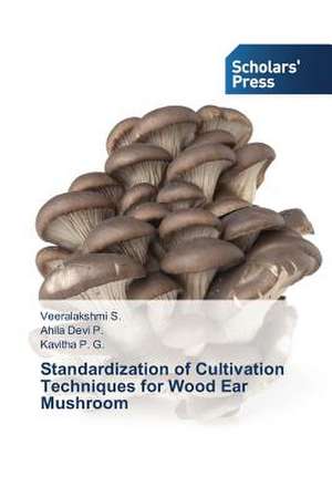 Standardization of Cultivation Techniques for Wood Ear Mushroom de Veeralakshmi S.