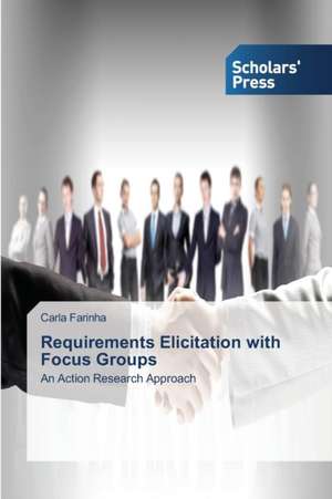 Requirements Elicitation with Focus Groups de Carla Farinha