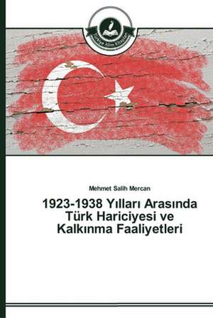 1923-1938 Y¿llar¿ Aras¿nda Türk Hariciyesi ve Kalk¿nma Faaliyetleri de Mehmet Salih Mercan