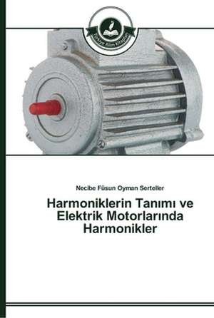 Harmoniklerin Tan¿m¿ ve Elektrik Motorlar¿nda Harmonikler de Necibe Füsun Oyman Serteller