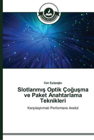 Slotlanm¿¿ Optik Ço¿u¿ma ve Paket Anahtarlama Teknikleri de Can Eyüpo¿lu