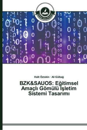 BZK&SAUOS: Egitimsel Amaçli Gömülü Isletim Sistemi Tasarimi de Halit Öztekin