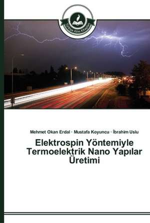 Elektrospin Yöntemiyle Termoelektrik Nano Yapilar Üretimi de Mehmet Okan Erdal