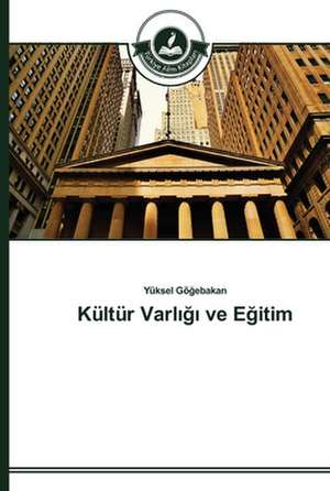 Kültür Varligi ve Egitim de Yüksel Gögebakan