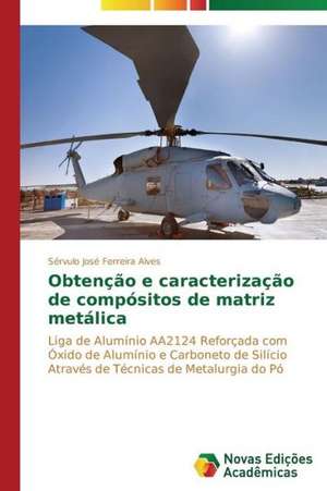 Obtencao E Caracterizacao de Compositos de Matriz Metalica: A Nova Face Da Imigracao No Brasil de Sérvulo José Ferreira Alves