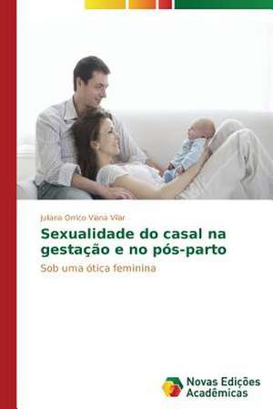 Sexualidade Do Casal Na Gestacao E No Pos-Parto: O Jopara No Jornal Diario Popular de Juliana Orrico Viana Vilar