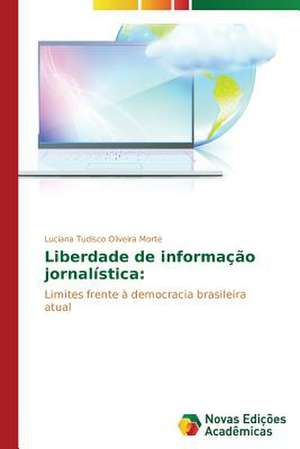 Liberdade de Informacao Jornalistica: Percursos de Aprendizagens de Luciana Tudisco Oliveira Morte