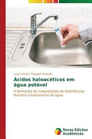 Acidos Haloaceticos Em Agua Potavel: Identidade Nacional E Producao de Sentidos de Lucas Ulisses Rovigatti Chiavelli