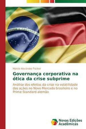 Governanca Corporativa Na Otica Da Crise Subprime: Caso de Ibipora - PR de Márcio Alexandre Fischer